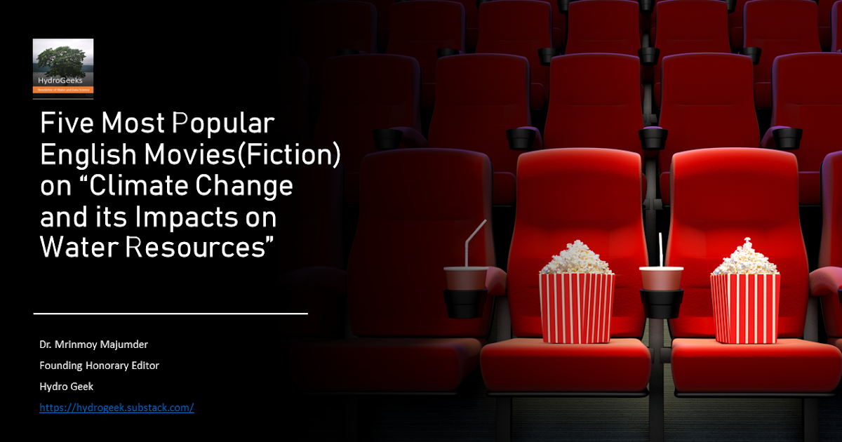 Five Most Popular English Movies (Fiction) on &ldquo;Climate Change and its Impacts on Water Resources&rdquo;https://hydroideas.blogspot.com/2022/05/fiv...