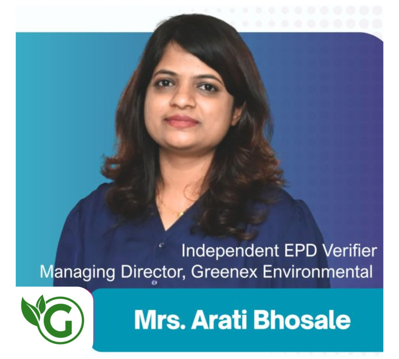 Arati Bhosale, EPD Verifier | ESG, EcoVadis & CBAM Consultant | Managing Director, Greenex Environmental
