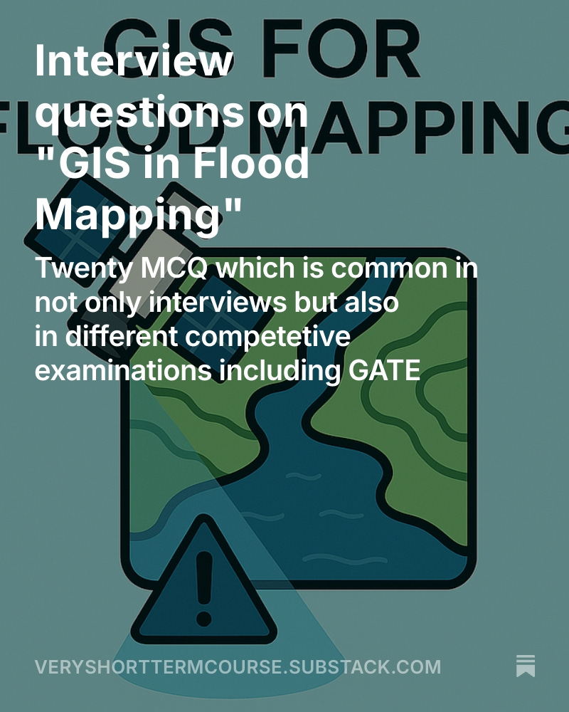 From pixels to precipitation&mdash;MCQs that elevate your GIS fluencyhttps://open.substack.com/pub/veryshorttermcourse/p/interview-questions-on-gis-...