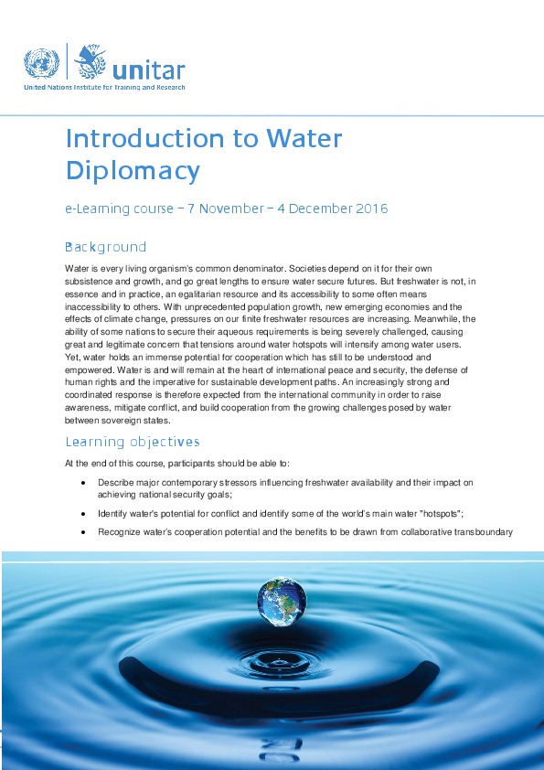 Please&nbsp;be informed of UNITAR's upcoming online training course:&nbsp; Introduction to Water Diplomacy It will take place from 7 Nov. to 4 D...