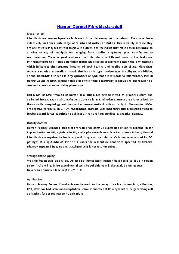 HDF-a are isolated from adult human skin. HDF-a are cryopreserved at primary culture and delivered frozen. Each vial contains >5 x 10^5 cells in...