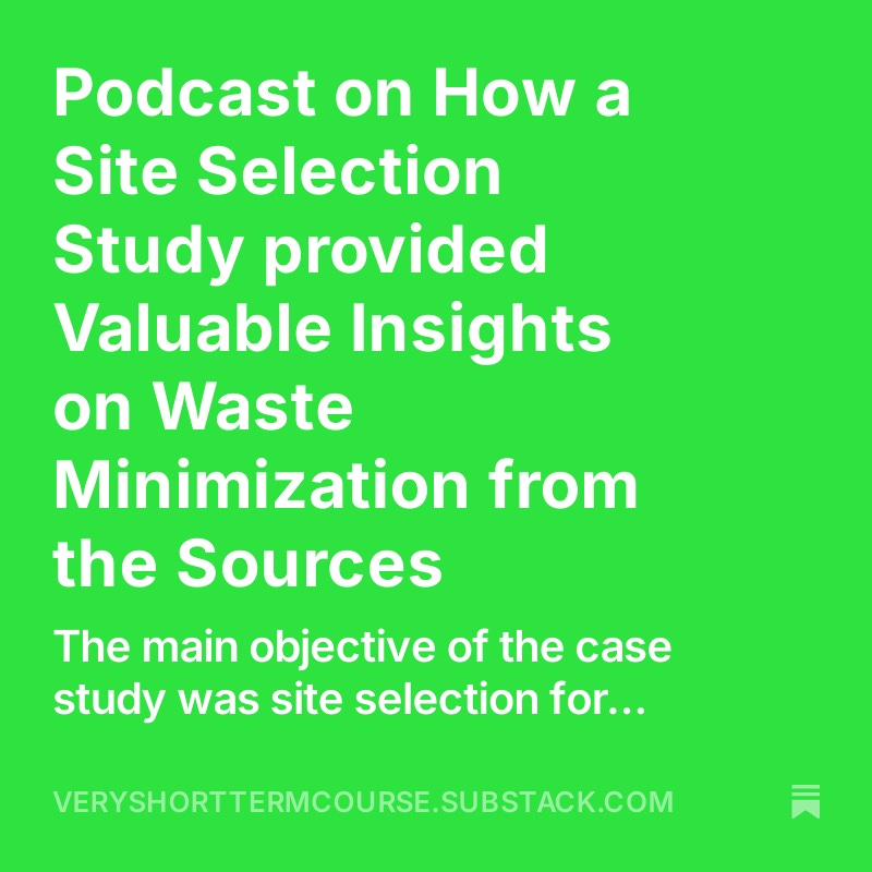 Site Selection Study provided Strategies for Waste MinimizationLearn about it today at 01:30pm https://open.substack.com/pub/veryshorttermcourse...