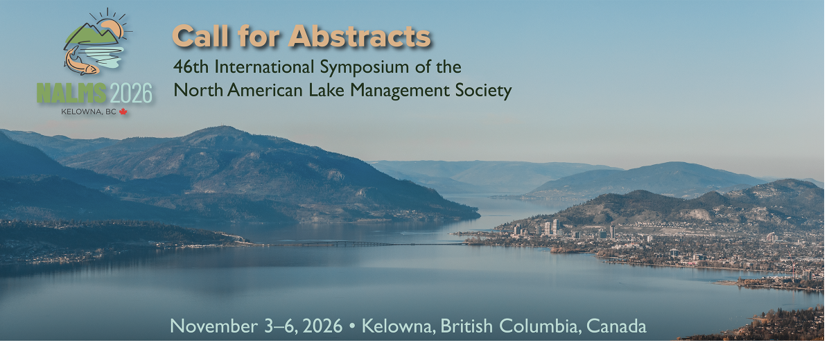 The North American Lake Management Society (NALMS) encourages you to submit your abstracts for our 46th International Symposium in Kelowna, Brit...