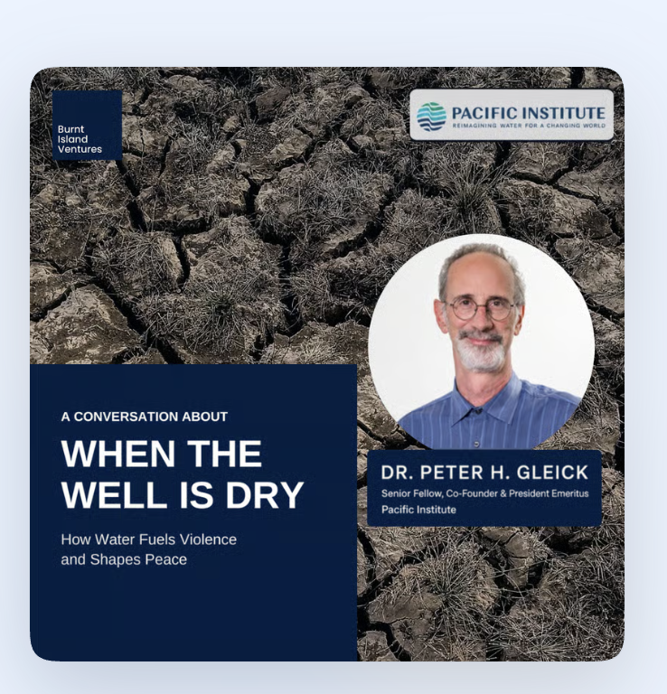 Cover Image for In Conversation with Peter Gleick: Water's Role in Violence and PeaceAvatar for Burnt Island VenturesPresented byBurnt Island Ve...
